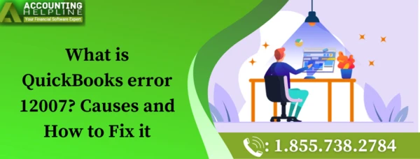 Easy troubleshooting guide to fix QuickBooks Error 12007 instantly
