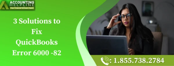 A proper way to Resolve QuickBooks Error 6000 -82