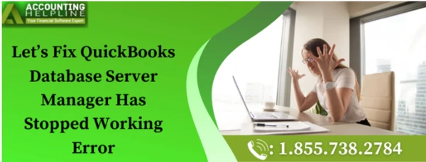 Easy guide to fix QuickBooks Database Server Manager Has Stopped Working