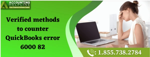 Easiest way to eliminate QuickBooks Error 6000 82 instantly