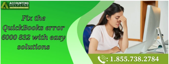 A step by step guide to resolve QuickBooks error 6000 832