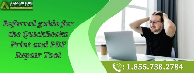 A complete guide about QuickBooks Print and PDF Repair Tool and how to use it