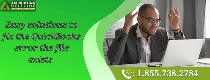 Easy method to fix QuickBooks Error the File Exists issue