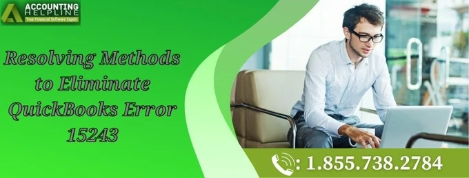 A quick fixing guide to resolve QuickBooks Error 15243