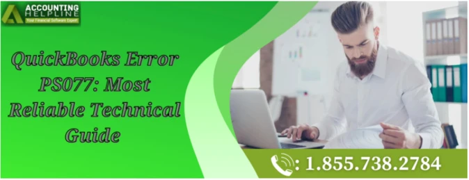 A must follow guide to resolve QuickBooks Error PS077