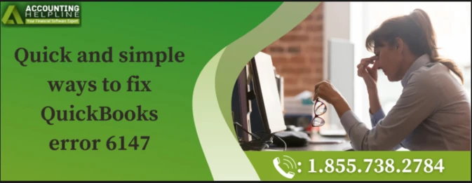 An easy technique to troubleshoot QuickBooks Error 6147