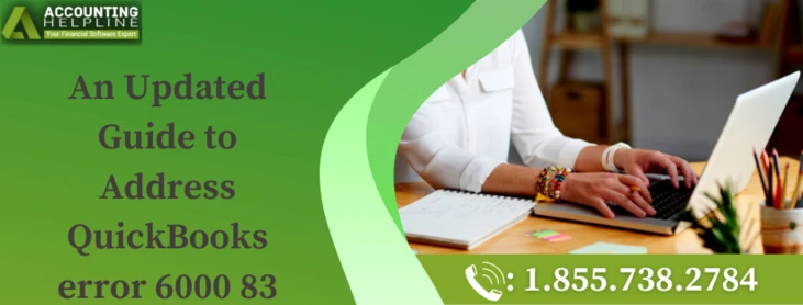 Easy and effective methods to resolve QuickBooks Error 6000 83 instantly
