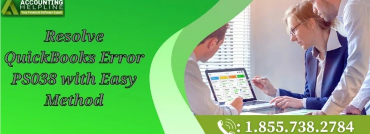 Here's top 3 methods to fix QuickBooks error ps038