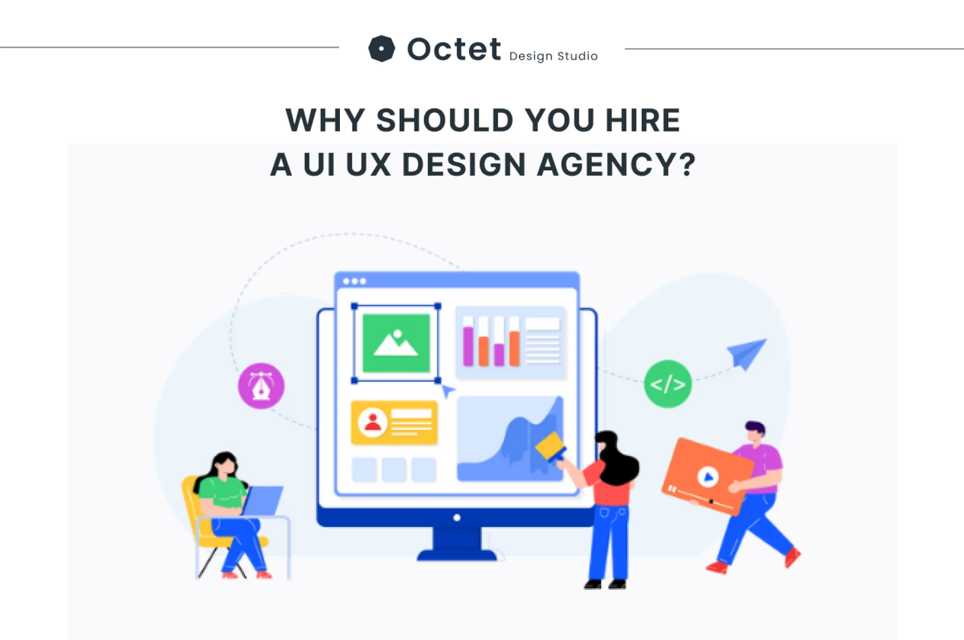 Why Should You Hire A UI UX Design Agency?
