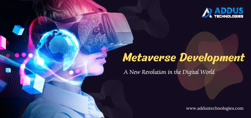 Metaverse Development: A New Revolution in the Digital World