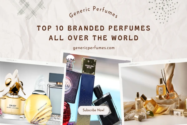 Top 10 branded perfumes all over the world