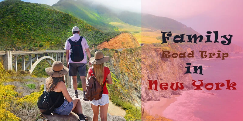 Explore The Stunning Summer Family Road Trips in New York