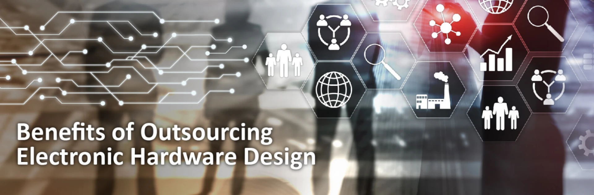 Benefits of Outsourcing Electronic Hardware Design