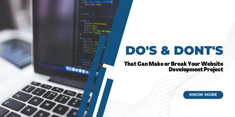 Do’s &amp; Don’ts That Can Make or Break Your Website Development Project