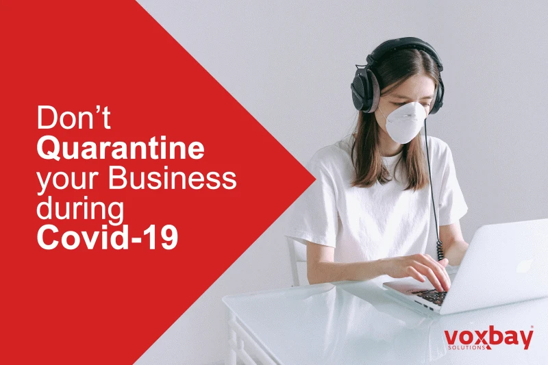 Don’t Quarantine Your Business during Covid-19