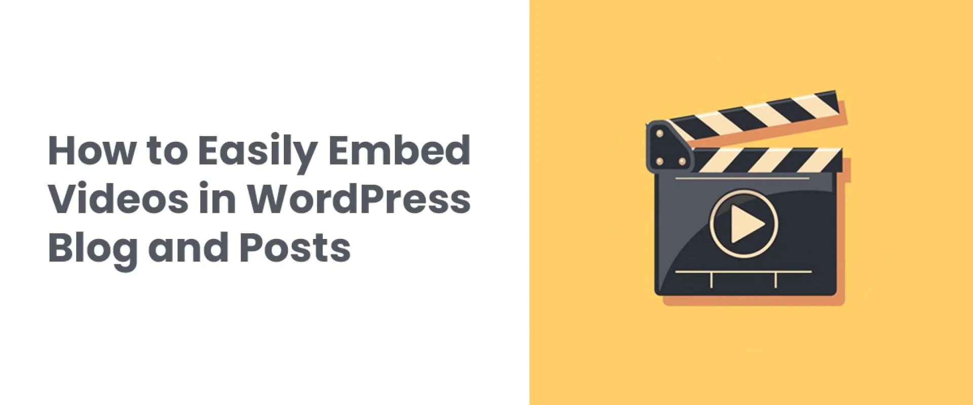 Learn How To Easily Embed Videos In WordPress Blogs And Posts