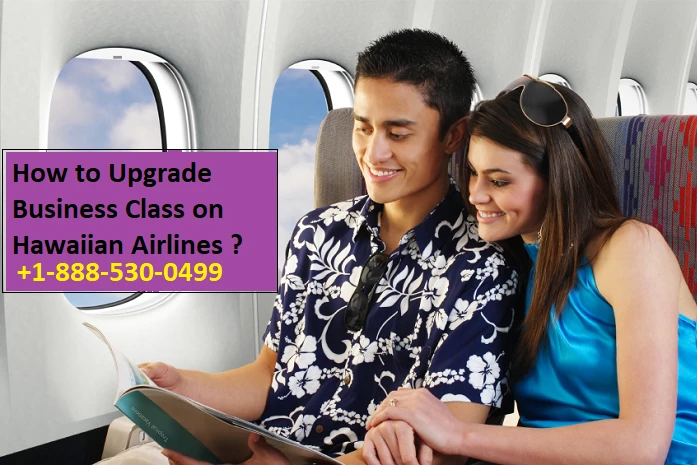 How to Upgrade Business Class on Hawaiian Reservations