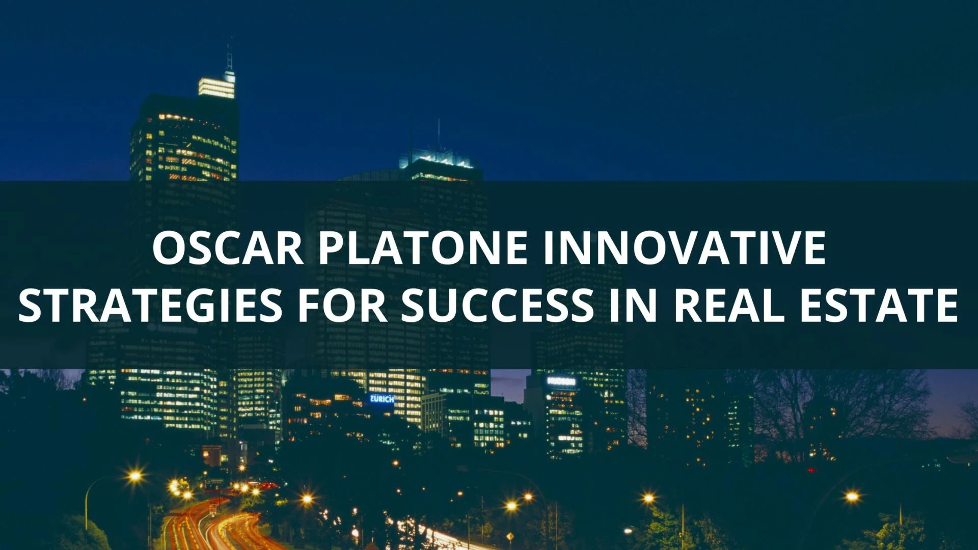 Oscar Platone Innovative Strategies for Success in Real Estate