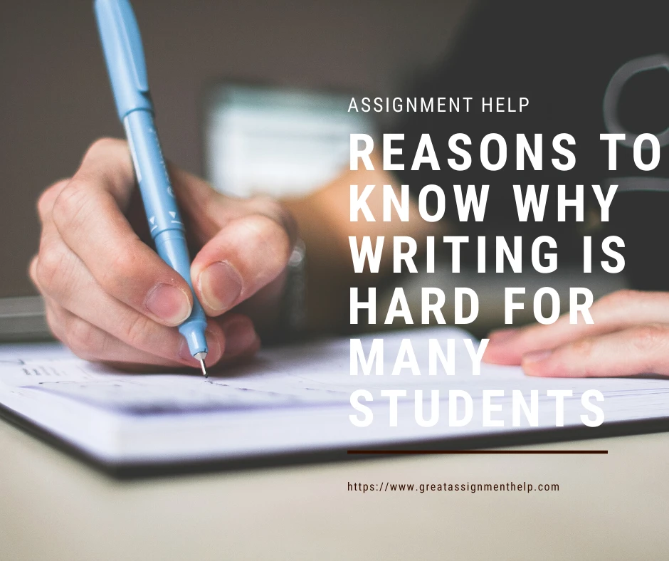 Reasons to Know Why Writing is Hard for Many Students