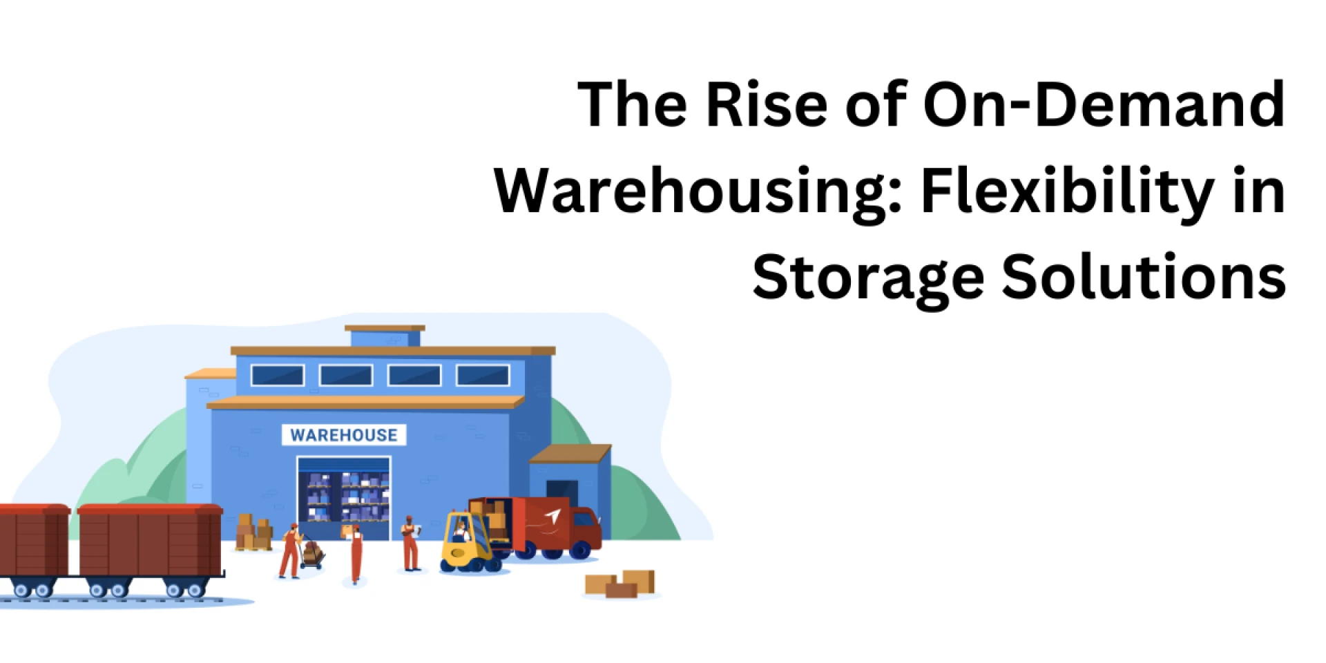 The Rise of On-Demand Warehousing: Flexibility in Storage Solutions
