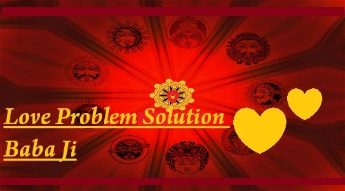 Love Problem Solution Baba Ji