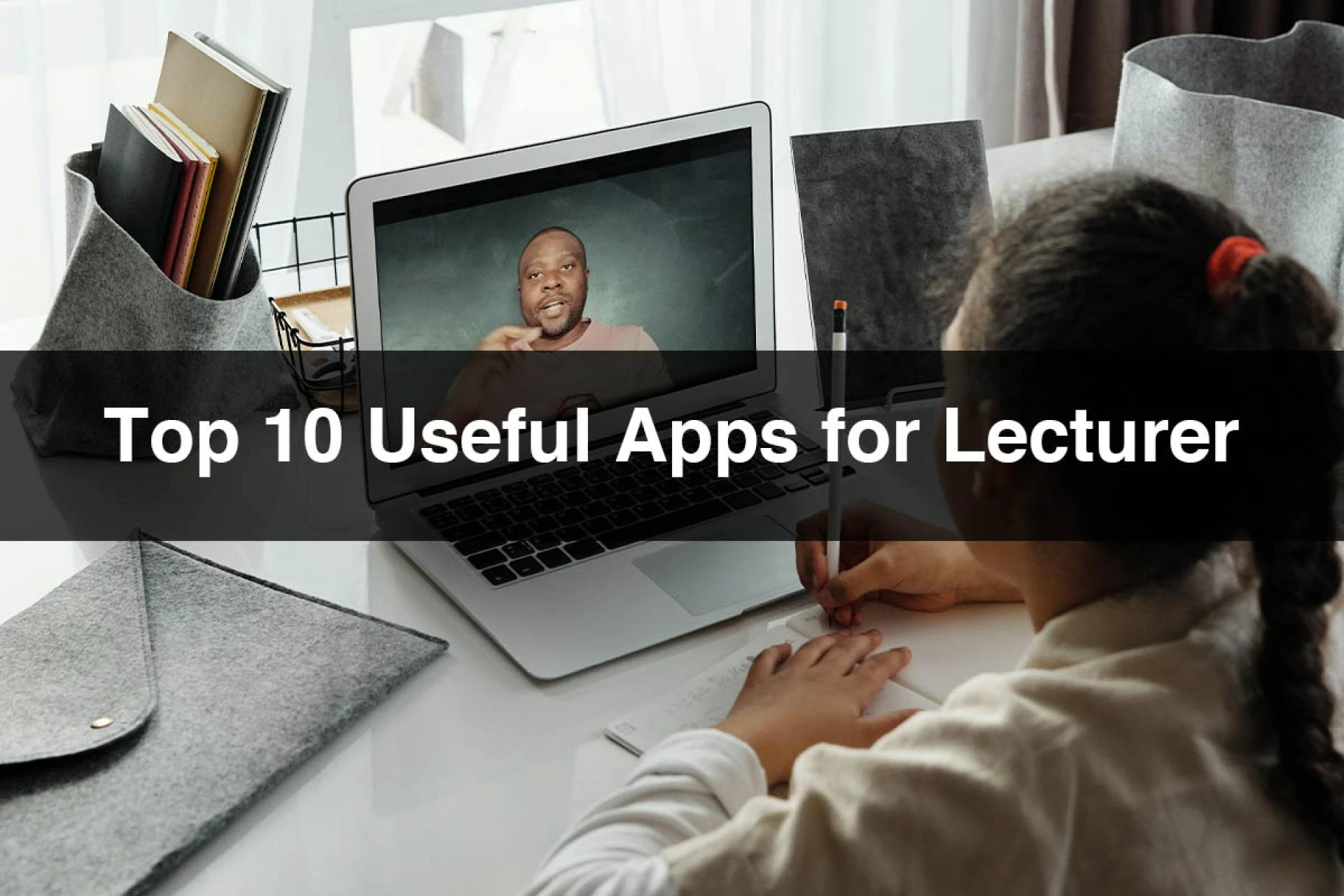 Top 10 Useful Apps for Lecturer