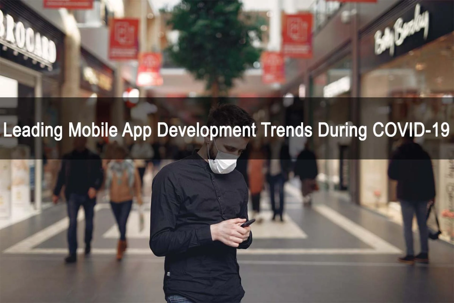 Leading Mobile App Development Trends During COVID-19