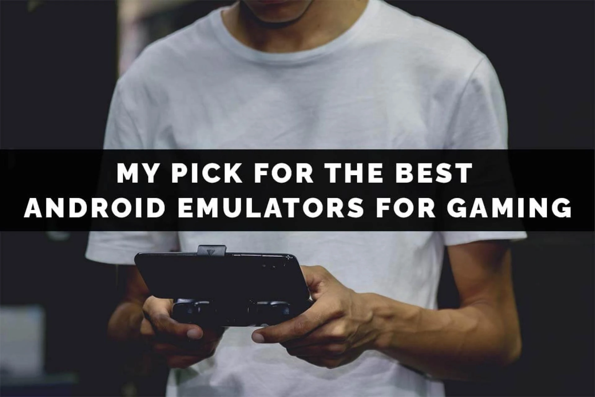 My Pick for the Best Android Emulators for Gaming
