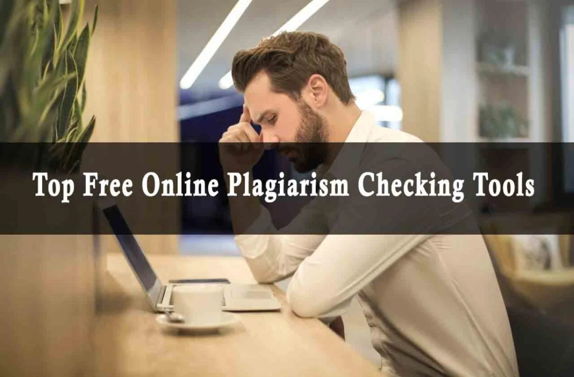 Top 10 Free Online Plagiarism Checkers Tools in 2019