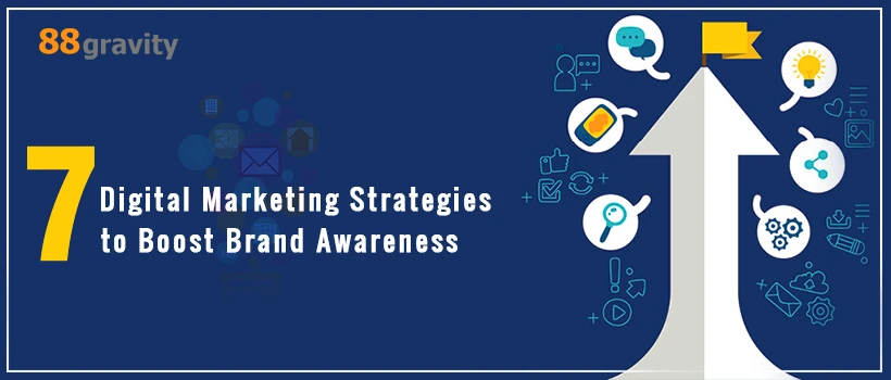 7 Digital Marketing Strategies to Boost Brand Awareness