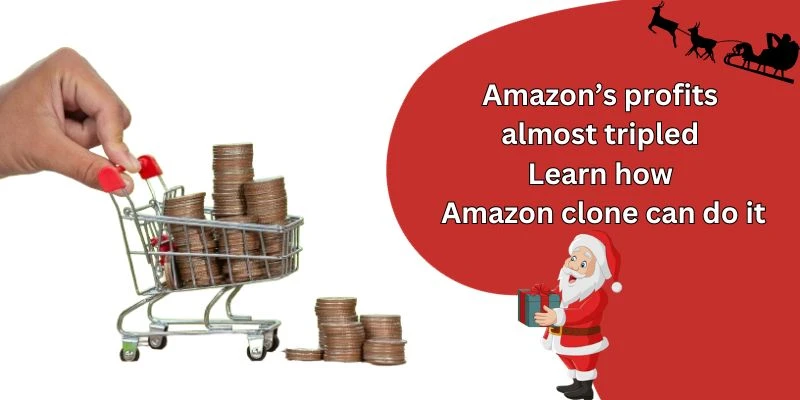 Amazon’s profits almost tripled - Learn how Amazon clone can do it