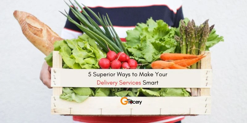 5 Superior Ways to Make Your Delivery Services Smart