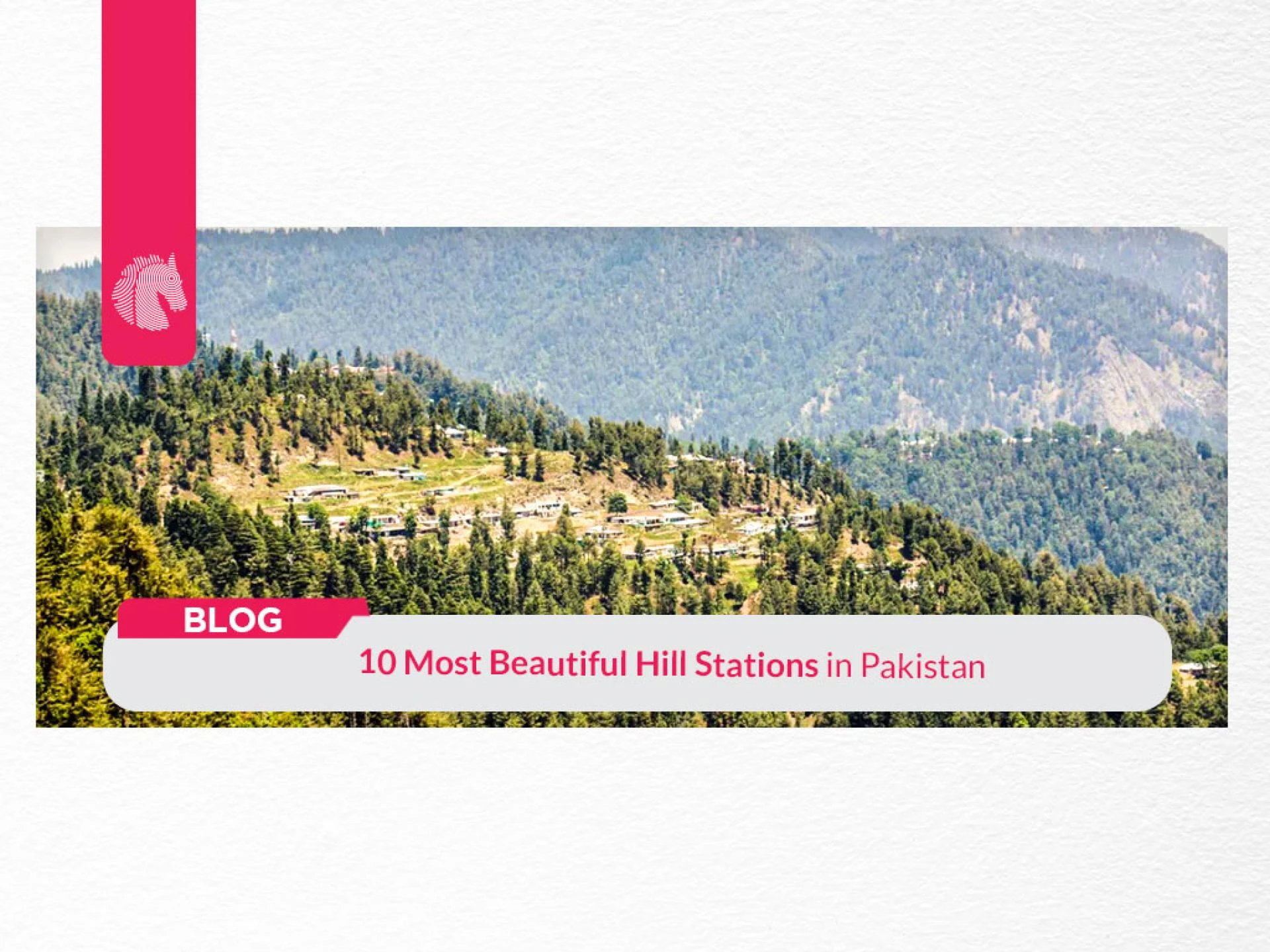 What are the most beautiful hill stations in Pakistan?