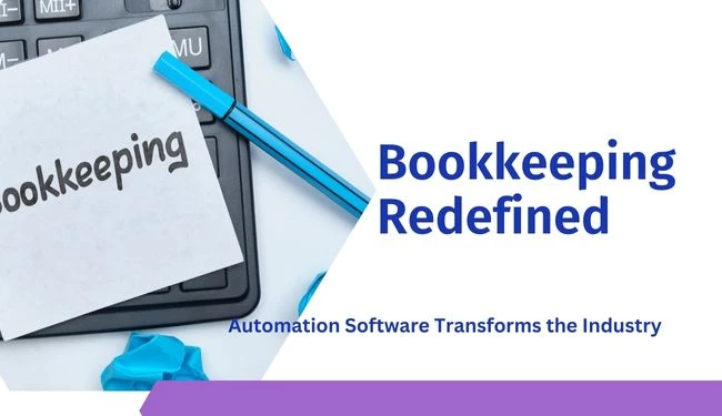 Bookkeeping Redefined: Automation Software Transforms the Industry
