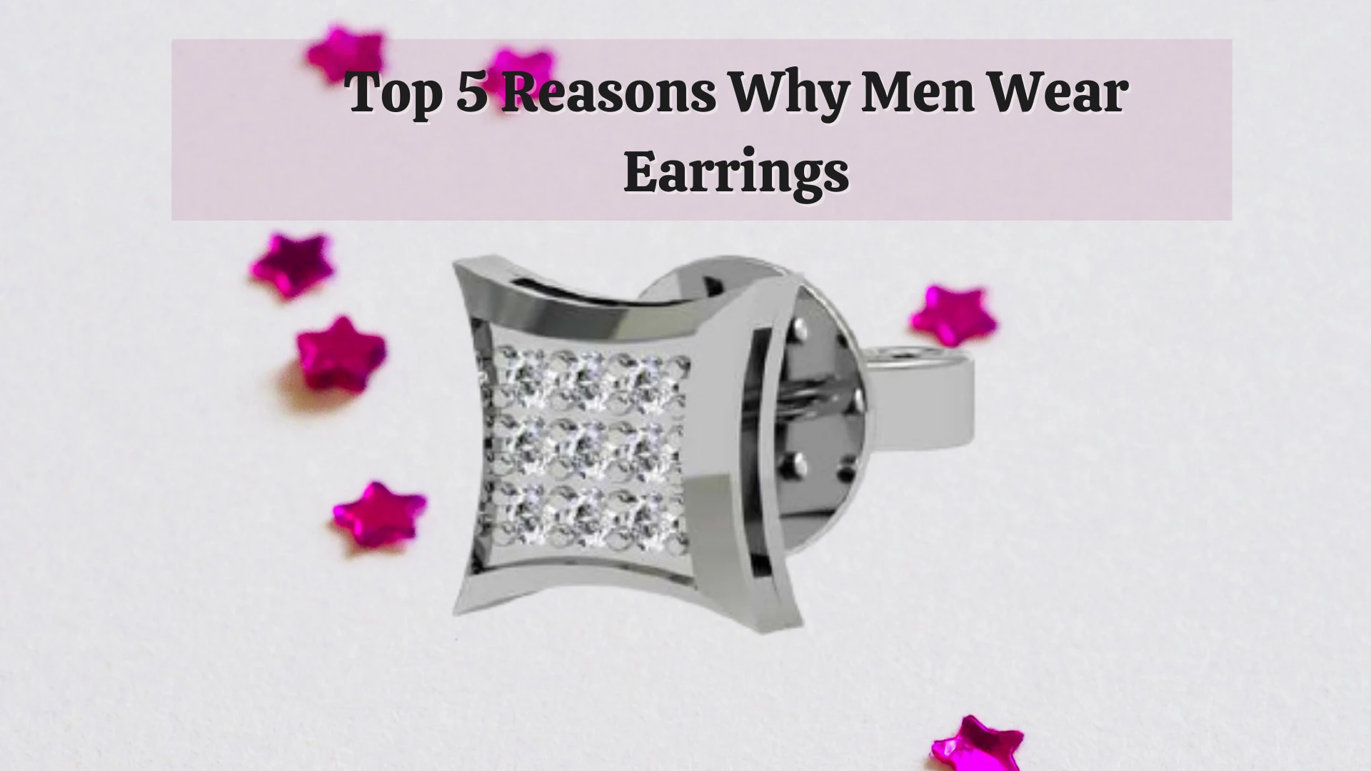 Top 5 Reasons Why Men Wear Earrings