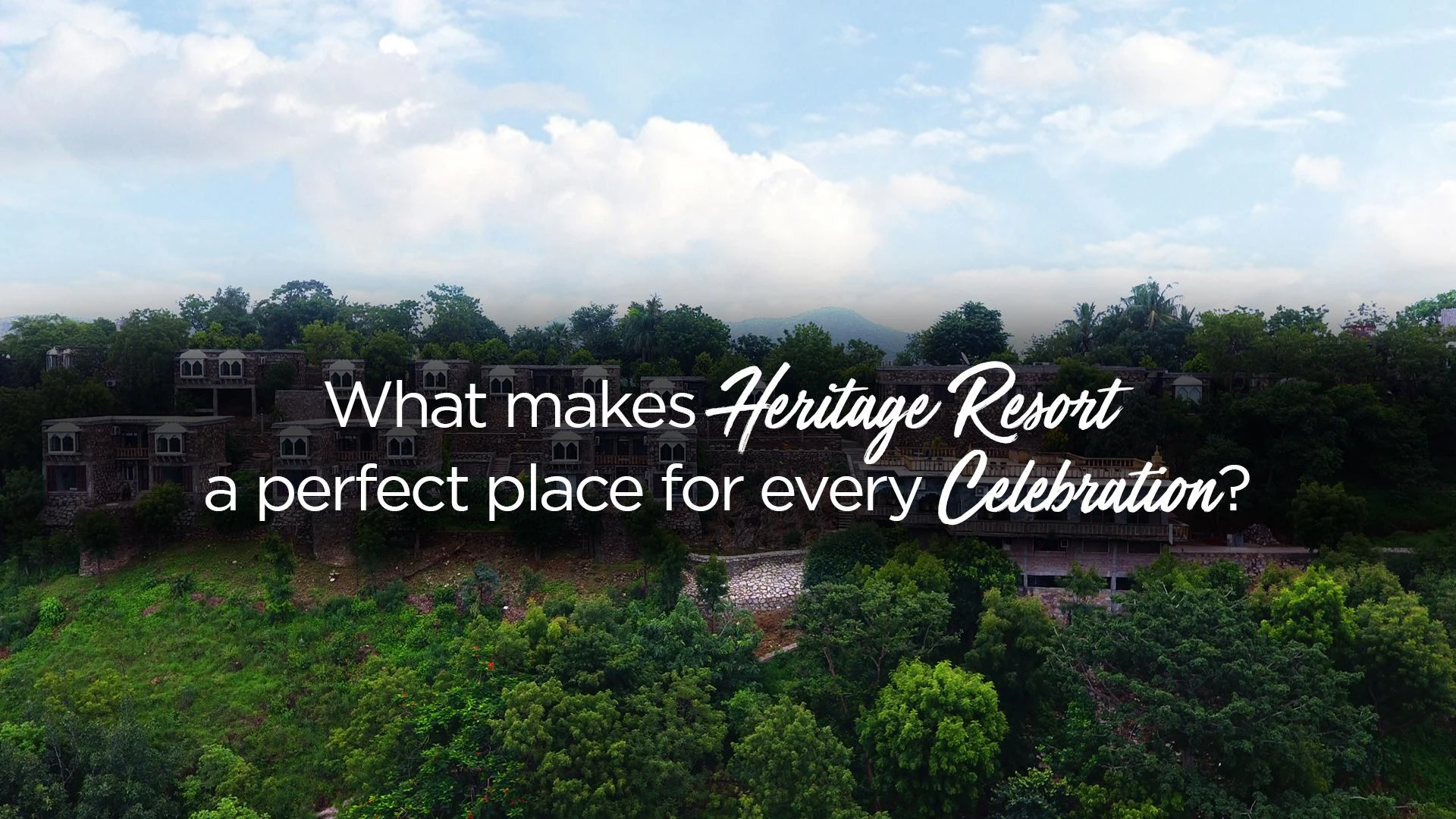 What makes Heritage Resort a perfect place for every Celebration
