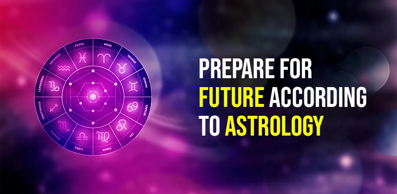 Prepare for Future According to Astrology