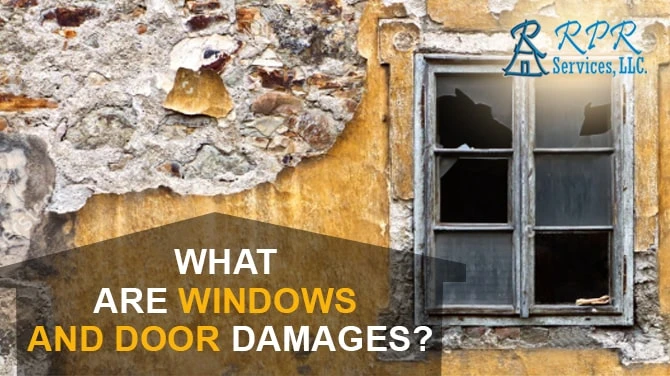 What are windows and door damages?