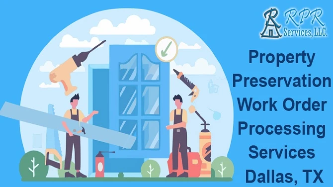 Top Property Preservation Work Order Processing Services in Dallas, TX