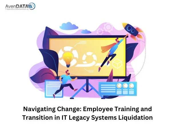 Navigating Change: Employee Training and Transition in IT Legacy Systems Liquidation