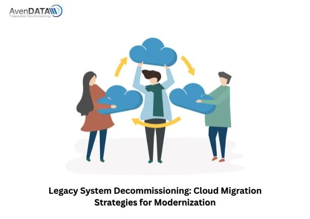 Legacy System Decommissioning: Cloud Migration Strategies for Modernization