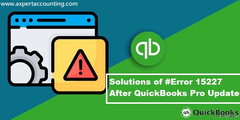 How to eliminate the QuickBooks error 15227?