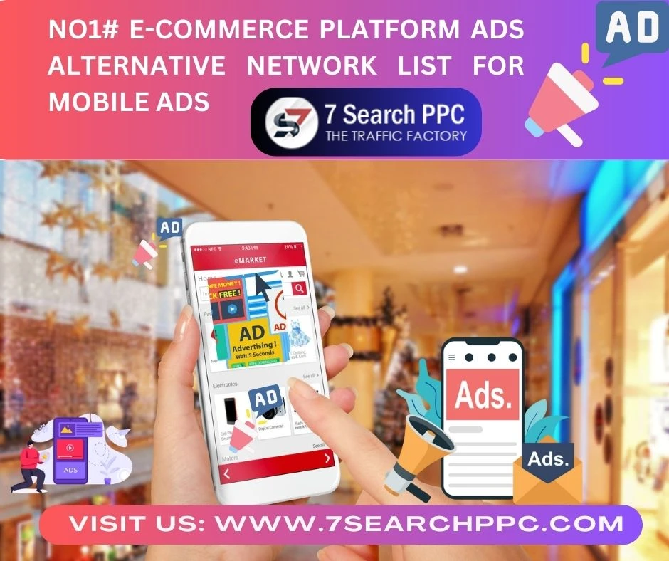 No1# E-commerce Platform Ads Alternative Network List For Mobile Ads
