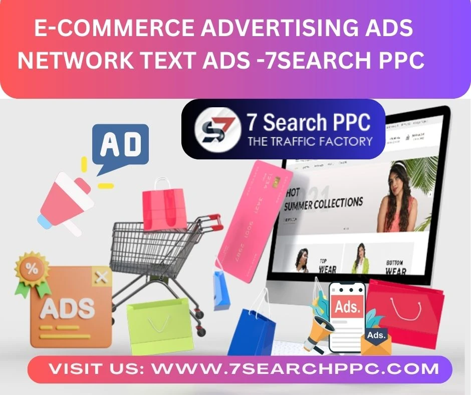 E-commerce Advertising Ads Network Text Ads-7Search PPC