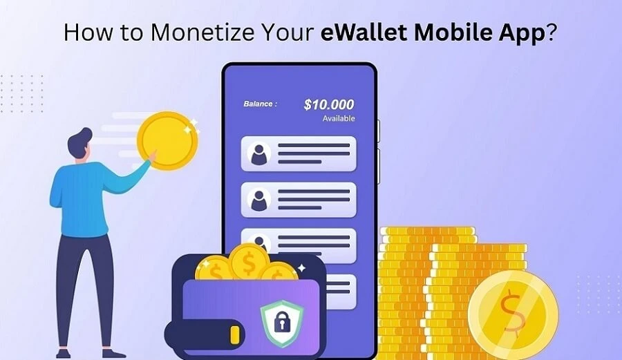 How to Monetize Your eWallet Mobile App?