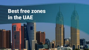 The top seven free zones in the UAE