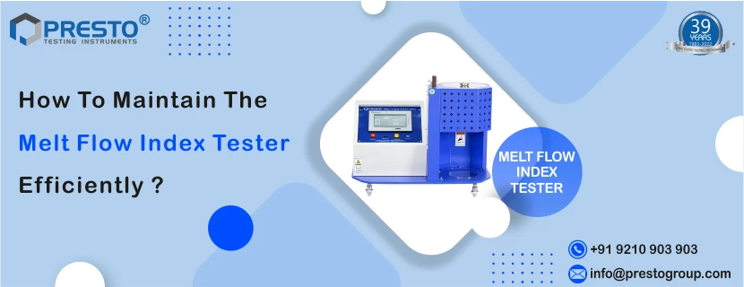 How To Maintain The Melt Flow Index Tester Efficiently?