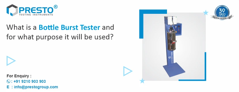 What is a bottle burst tester and for what purpose it will be used?