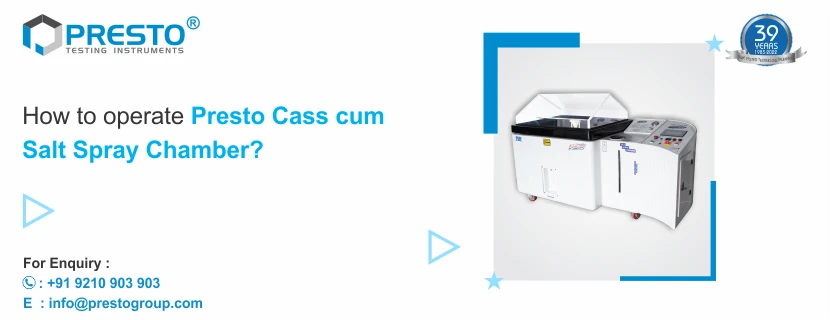 How to operate Presto Cass cum salt spray chamber?