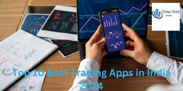 Top 10 Best Trading Apps in India 2024